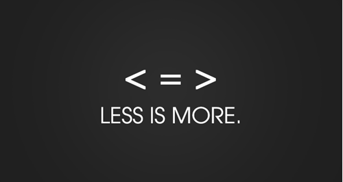 Less Has Become More